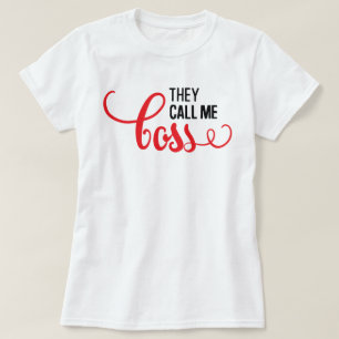 They Call Me Boss Sassy Women's T-Shirt
