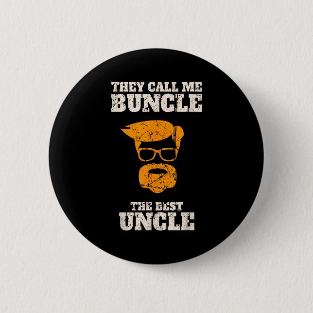 They Call Me Buncle The Uncle Shirt  6 Cm Round Badge (Front)