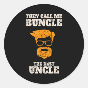 They Call Me Buncle The Uncle Shirt  Classic Round Sticker