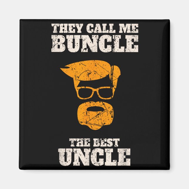 They Call Me Buncle The Uncle Shirt  Magnet (Front)
