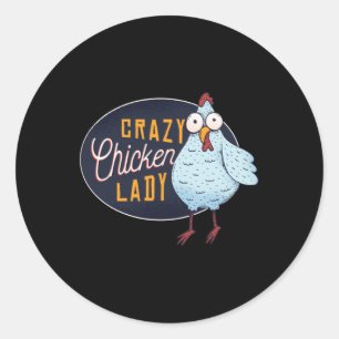 They Call Me Crazy Chicken Lady Classic Round Sticker