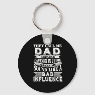They Call Me Dad Because Partner In Crime Key Ring