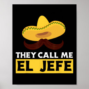 They Call Me El Jefe Boss Funny Mexican Chef Cook Poster