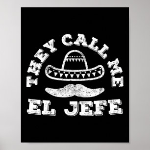 They Call Me El Jefe Cinco De Mayo Party Shirt Poster
