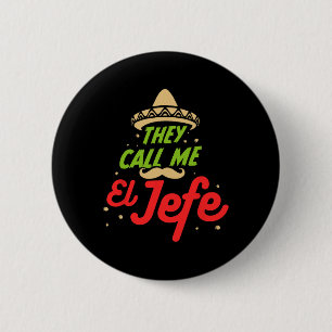 They Call Me El Jefe - Employer Cinco De Mayo Gift 6 Cm Round Badge