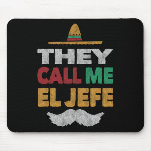 They Call Me El Jefe Fiesta Mexican Party Hat Mouse Pad