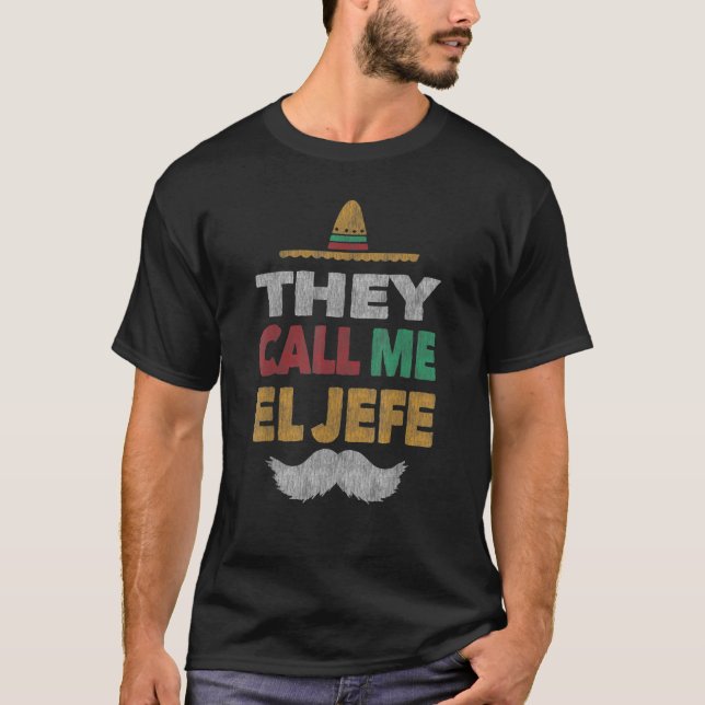 They Call Me El Jefe Fiesta Mexican Party Hat T-Shirt (Front)