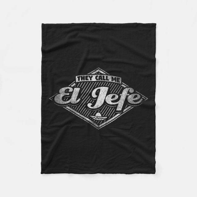 They Call Me El Jefe - Funny Boss Quote  Fleece Blanket (Front)