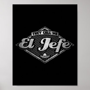 They Call Me El Jefe - Funny Boss Quote Poster