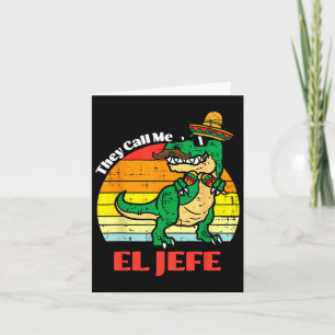 They Call Me El Jefe Funny Dinosaur Cinco De Mayo Card