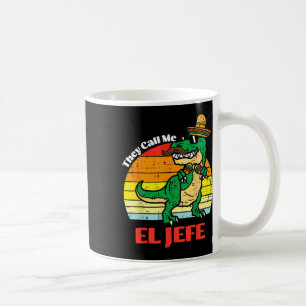 They Call Me El Jefe Funny Dinosaur Cinco De Mayo Coffee Mug
