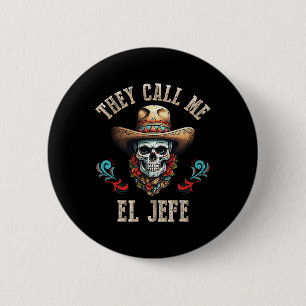 They Call Me El Jefe Funny Mexican Skull Cinco De 6 Cm Round Badge