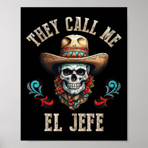 They Call Me El Jefe Funny Mexican Skull Cinco De Poster