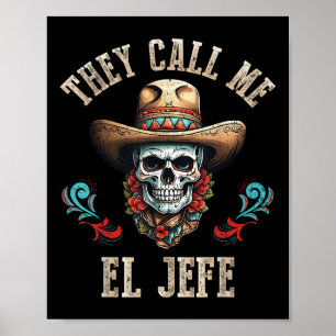 They Call Me El Jefe Funny Mexican Skull Cinco De Poster