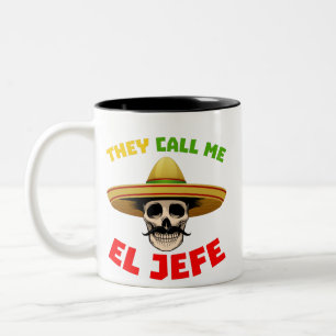They Call Me El Jefe Funny Skeleton Mexican  for M Two-Tone Coffee Mug
