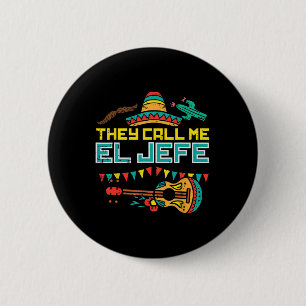 They Call Me El Jefe Guitar Cinco De Mayo Music Bo 6 Cm Round Badge