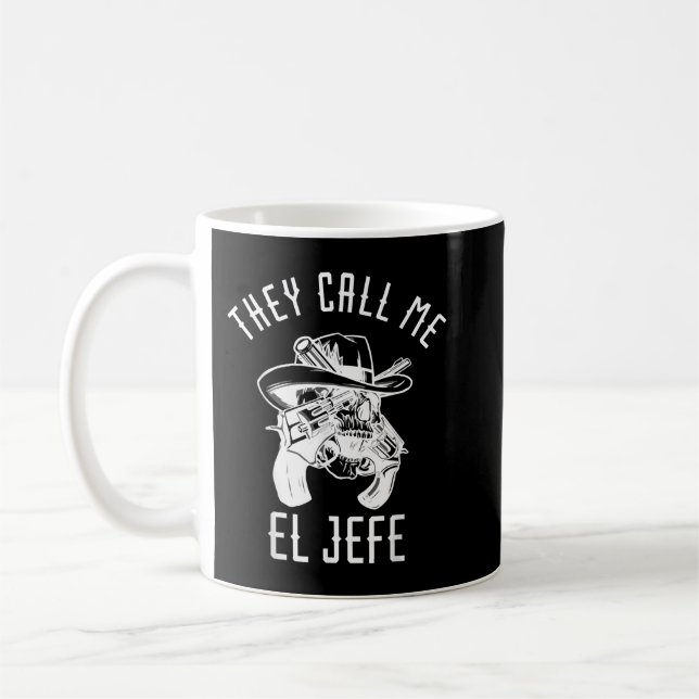 They Call Me El Jefe Mexican Boss Chef Mexico Sher Coffee Mug (Left)
