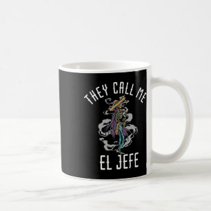 They Call Me El Jefe Mexican Sombrero Cowboy Costu Coffee Mug
