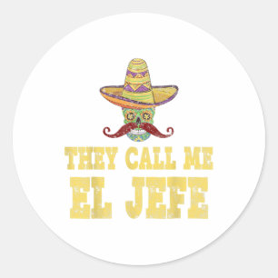 They Call Me El Jefe Shirt Funny Cinco De Mayo Mex Classic Round Sticker