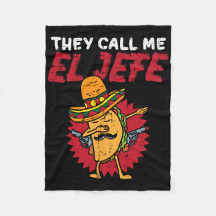 They Call Me El Jefe Taco Funny Boss Cinco De Mayo Fleece Blanket