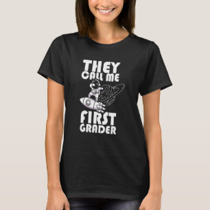 They Call Me First Grader  School 1st Grade  Astro T-Shirt