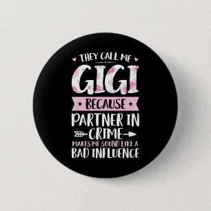 They Call Me Gigi Because Partner In Crime Funny M 6 Cm Round Badge
