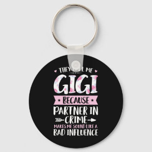 They Call Me Gigi Because Partner In Crime Funny M Key Ring