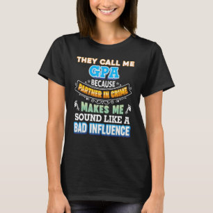 They Call Me Gpa Because Partner In Crime Father D T-Shirt