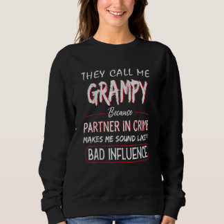 They Call Me Grampy Because Partner In Crime Fathe Sweatshirt