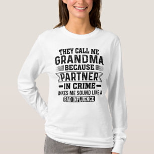 They Call Me Grandma Because Partner in Crime T-Shirt