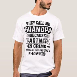 They Call Me Grandpa Because Partner In Crime T-Shirt