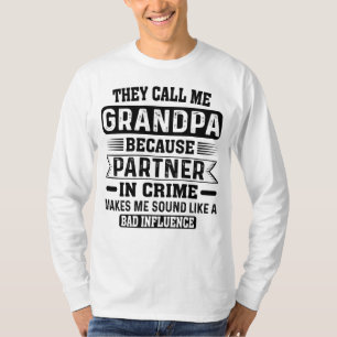 They Call Me Grandpa Because Partner In Crime T-Shirt