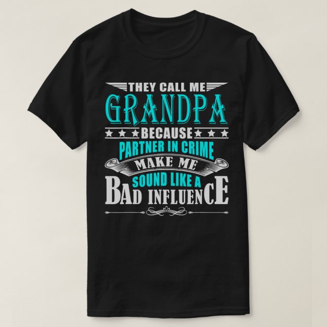 They Call Me Grandpa Because Partner In Crime  T-Shirt (Design Front)