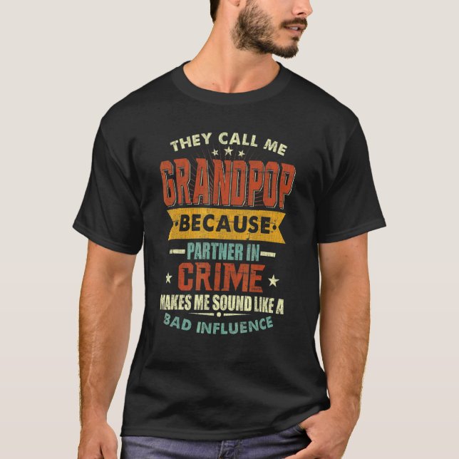 They Call Me Grandpop Because Partner In Crime Fat T-Shirt (Front)