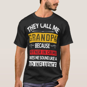 They Call Me Granpa Because Parnter In Crime Makes T-Shirt