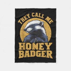 They Call Me Honey Badger Funny Cute Fun Humour Jo Fleece Blanket