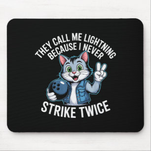 They Call Me Lightning Because I Never Strike Twic Mouse Pad
