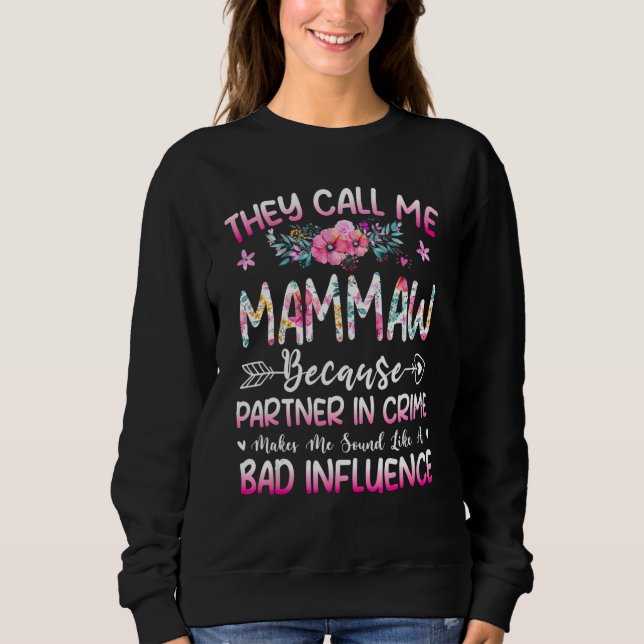 They Call Me Mammaw Because Partner In Crime Mothe Sweatshirt (Front)