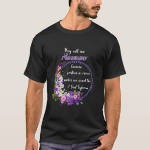 They Call Me Meemaw Because Partner In Crime Flowe T-Shirt