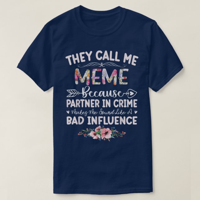 They Call Me Meme Because Partner In Crime Mothers T-Shirt (Design Front)