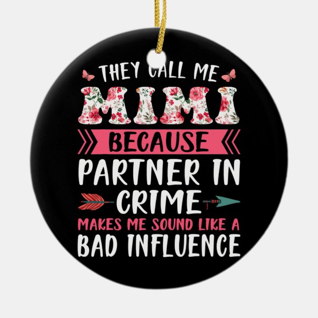 They Call Me Mimi Because Partner In Crime Ceramic Ornament (Front)