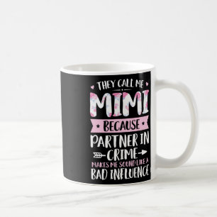They Call Me Mimi Because Partner In Crime Funny M Coffee Mug