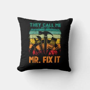 They Call Me Mr Fix It Cushion