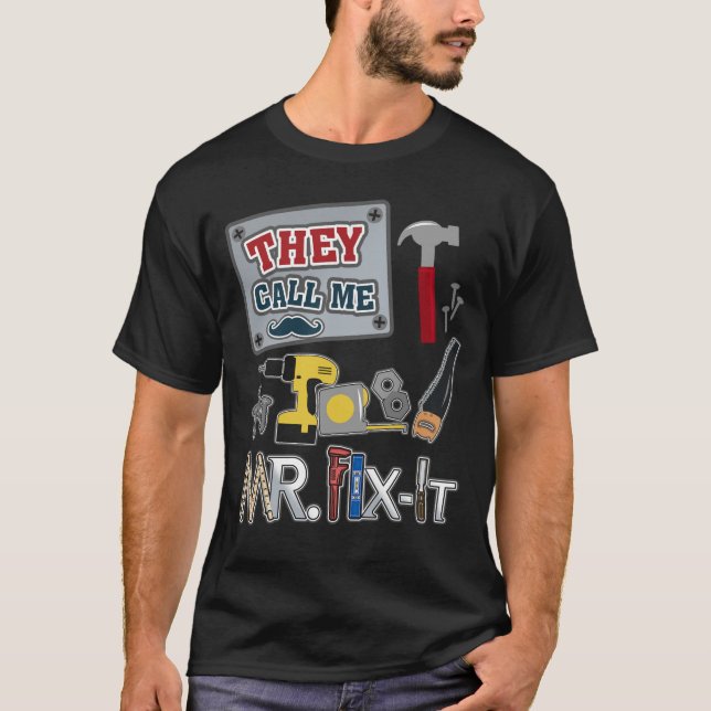 They Call Me Mr Fix It Father's Day T-Shirt (Front)