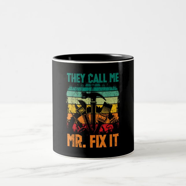 They Call Me Mr Fix It Two-Tone Coffee Mug (Center)
