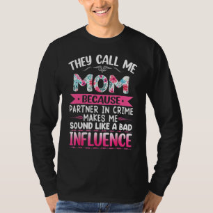 They Call Me Mum Because Partner In Crime Mothers T-Shirt