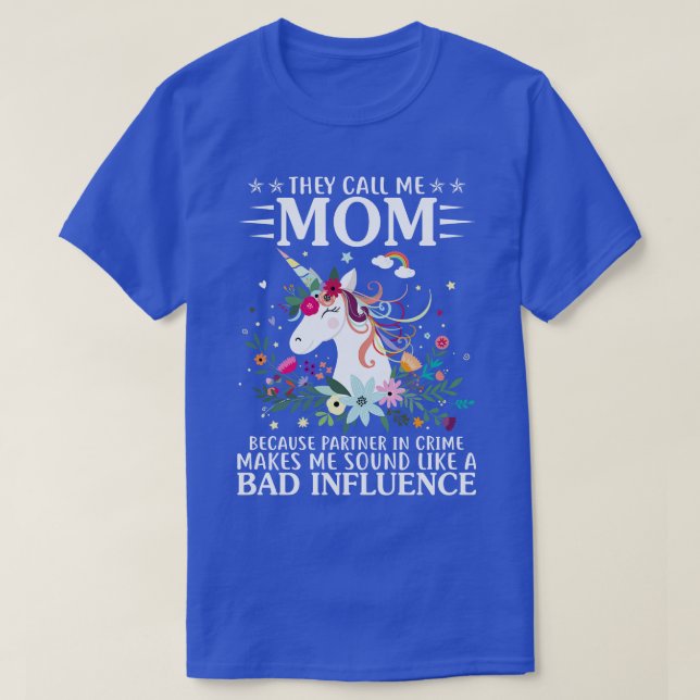 They Call Me Mum Because Partner Unicorn Funny Uni T-Shirt (Design Front)