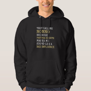 They Call Me Nonno Because Partner In Crime Bad In Hoodie