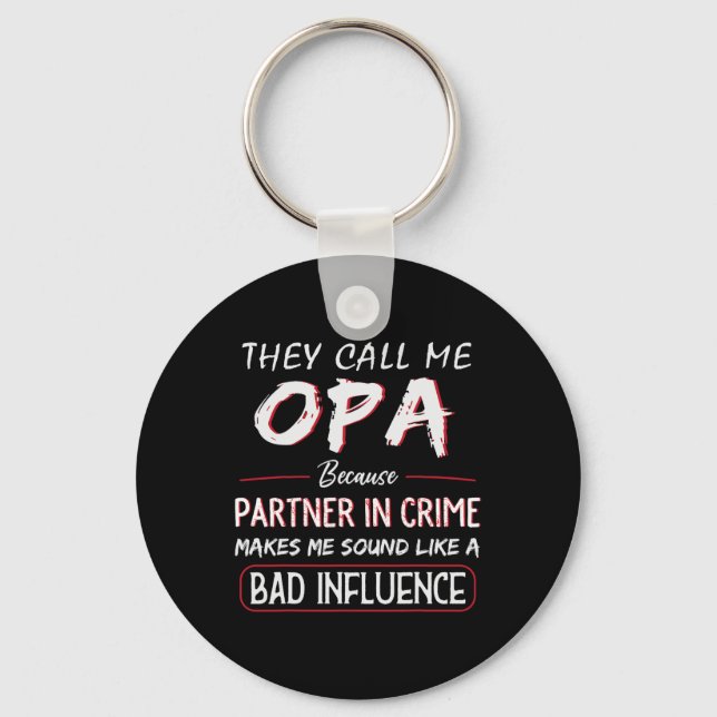 They Call Me Opa Because Partner In Crime Funny Fa Key Ring (Front)