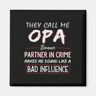 They Call Me Opa Because Partner In Crime Funny Fa Magnet